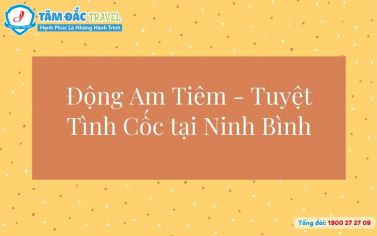 Động Am Tiêm - Tuyệt Tình Cốc tại Ninh Bình